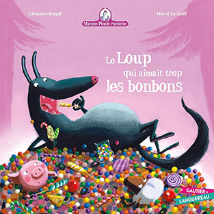 Mamie Poule raconte : Le Loup qui aimait trop les bonbons