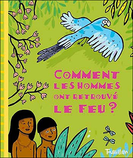 Comment les hommes ont retrouvé le feu ?