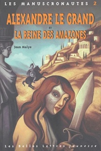 Les manuscronautes (2) – Alexandre le Grand et la reine des Amazones