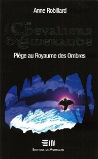 Les chevaliers d’Emeraude – Tome 3 – Piège au royaume des ombres