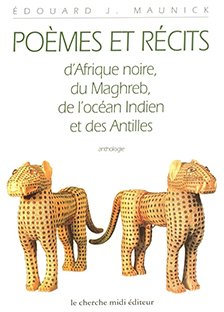 Poèmes et récits d'Afrique noire, du Maghreb, de l'Océan Indien et des Antilles