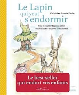 Le lapin qui veut s'endormir : Une nouvelle façon d'aider vos enfants à trouver le sommeil