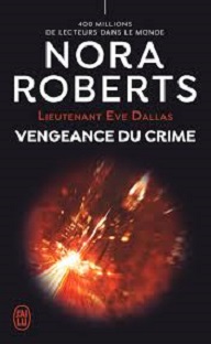 Lieutenant Eve Dallas – Tome 57 – Vengeance du crime
