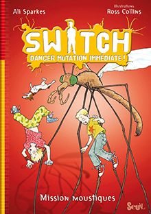 Switch - Danger mutation immédiate - Mission Moustiques